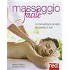 Red Edizioni Massaggio facile. Le manualità più semplici alla portata di tutti