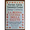 SPERLING KUPFER La buona cucina della salute. La ricetta di un famoso chef e di un grande medico per vivere bene senza rinunce