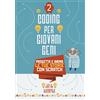 White Star Publishers Coding per giovani geni. Ediz. a colori. Progetta le tue storie con Scratch (Vol. 2)