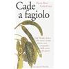 Marsilio Cade a fagiolo. Dal mondo antico alla nostra tavola. Storia, miti e pregiudizi della carne dei poveri