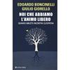 Longanesi Noi che abbiamo l'animo libero. Quando Amleto incontra Cleopatra
