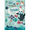 White Star Publishers Avventure al mare con Lupo Bernardo. Trovami! Ediz. a colori