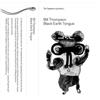 Bill Thompson Black Earth Tongue (Cassette)