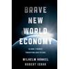 Wilhelm Hankel Robert Isaak Brave New World Economy (Copertina rigida)