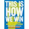 Haymarket Books This Is How We Win: A Guide to Building Working-Class Uprisings