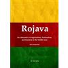 Lulu.com Rojava: An Alternative to Imperialism, Nationalism, and Islamism in the Middle East (An introduction)