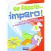 Fabbri Se faccio... imparo. Matematica-Scienze. Per la 3ª classe elementare