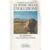 JACA BOOK Le sfide della evoluzione. In armonia tra scienza e fede