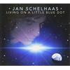 Jan Schelhaas Living On a Little Blue Dot (CD) Album Digipak