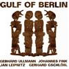 Gerhard Gschlößl, Gebhard Ullmann, Johannes Fink & Jan Leipn Gulf of Berlin (CD)