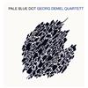 Georg Demel Quartett Pale Blue Dot (CD) Album Digipak