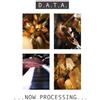 D.A.T.A. Now Processing (CD) Album
