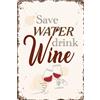 LuckyLinde Targa in metallo, 30 x 20 cm, scritta divertente - Save Water drink Wine