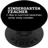 Matching Wholesome Teacher Appreciation Insegnante di scuola materna come un normale insegnante solo modo più fresco PopSockets PopGrip Adesivo