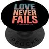 Bible Scripture 1 Corinthians 13:8 Appar L'amore non manca mai la Bibbia Versetto 1 Corinzi 13:8 PopSockets PopGrip Adesivo