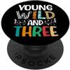Funny 3rd Birthday Party Girls Boys Matc Giovane Wild E Tre 3 ° Compleanno Divertente 3 Anni Ragazza Ragazzo PopSockets PopGrip Adesivo