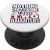 Desert Merch Humor Shop Niente mi spaventa, ho due figlie per le luci PopSockets PopGrip Adesivo