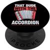 Funny Accordion Player Merch with Polka Quel tizio con il liceo della fisarmonica PopSockets PopGrip Adesivo