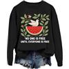 Generic Felpa con scritta No One Is Free Until Everyone Is Free Vintage Floreale Bandiera Sottile Anguria Graphic Camicia a maniche lunghe, Nero , L