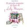 Licenza - Newton Compton Editori Il piccolo negozio di fiori di Lily Mason