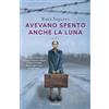 Garzanti Libri Avevano spento anche la luna