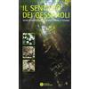 Compositori Il sentiero dei Gessaroli. Gessi di Monte Rocca, Monte Capra e Tizzano. Ediz. illustrata