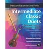 CREATESPACE Intermediate Classic Duets for Descant (Soprano) Recorder and Violin: 22 classical and traditional melodies for two equal players of intermediate standard. Most are in easy keys.