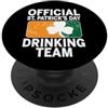 St Patricks Day Drinking Team Irish Humo Irish Shamrock Irish Drinking Team per il giorno di San Patrizio PopSockets PopGrip Adesivo