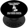 I'm A Travel Grandpa Like A Normal Grandpa Just Much Cooler PopSockets PopGrip Adesivo