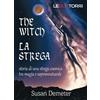 Le due torri The witch. La strega. Storia di una strega cosmica tra magia e soprannaturale