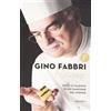 Minerva Edizioni Gino Fabbri pasticcere. Dolci e talento di un campione del mondo