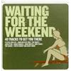 Waiting for the Weekend (CD)