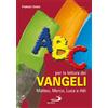 ABC per la lettura dei Vangeli: Matteo, Marco, Luca e Atti