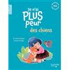 Hachette Enfants Je n'ai plus peur des chiens