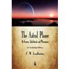 C W Leadbeater The Astral Plane (Tascabile)