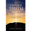 Randy Chesler The Untold Truth about Salvation (Tascabile)