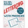 Liz Kohler Brown Hand Lettering on the iPad with Procreate (Tascabile)