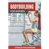 Charles Maldonado Bodybuilding For Women (Tascabile)