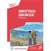 Maurizio Sandri Giro d'Italia con un clic: Lektüre + Audiodateien al (Tascabile)