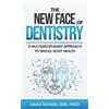 Dr. Laura Torra The New Face of Dentistry: A Multidisciplinary Appro (Tascabile)