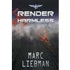 Marc Liebman Render Harmless: 3 (Josh Harman Book) (Tascabile)
