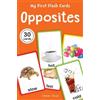 My First Flash Cards Opposites 30 Early Learning Flash Cards for Kid (Tascabile)