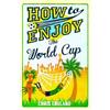 Chris England How to Enjoy the World Cup (Tascabile)
