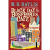 M.H. Baylis Black Day at the Bosphorus Cafe (Rex Tracy #3) (Tascabile)