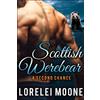 Lorelei Moone Scottish Werebear: A Second Chance: A BBW Bear Shifter (Tascabile)