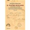 Algra Il teatro siciliano attraverso le lettere di Antonio Teodosio Almirante a don Lionardo Vigo di Acireale. 1859-1873