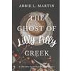 Abbie Allen Publishing The Ghost of Lilly Pilly Creek: Book 1 - A Lilly Pilly Creek Ghost Mystery: Cozy ghost mystery amateur sleuth