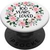 100 Years Old Gifts for 100th Birthday W 100 Years Loved Women Men 100 Years Old Cool 100th Birthday PopSockets PopGrip Adesivo