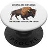 Bisons Are Awesome I Am Awesome I Am A B I bisonti sono fantastici, sono fantastico, quindi sono un bisonte PopSockets PopGrip Adesivo