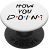 How You Doing Friends Shirt Men Women Ki Come fai gli amici Meme Amante dei viaggi estivi PopSockets PopGrip Adesivo